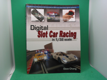 book DIGITAL SLOT CAR RACING IN 1/32 SCALE  Dave Chang  COVERING Scalextric Carrera Ninco SCX and specialist digital systems  exc