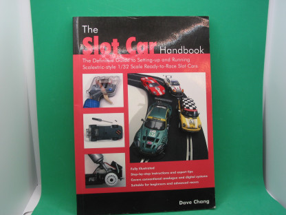 book THE SLOT CAR HANDBOOK Dave Chang - FULLY ILLUSTRATED - GUIDE TO SETTING UP AND RUNNING 1/32NS READY TO RACE SLOT CARS- USED GOOD CONDITION