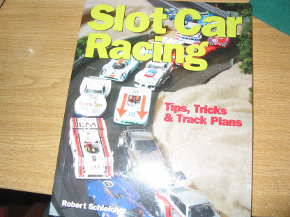 book  SLOT CAR RACING BY Robert Schleicher -  Tips Tricks + Track Plans  pre owned excellent condition