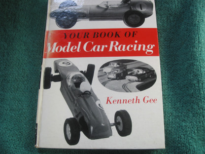 BOOK from 1965  'your book of model car racing' Kenneth  Gee -  this is an old book- it pre owned and read the spine has cracks - but the content is