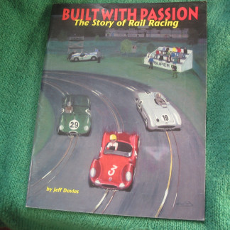 BOOK SOFT BACK  BUILT WITH PASSION THE STORY OF RAIL RACING - by JEFF DAVIES