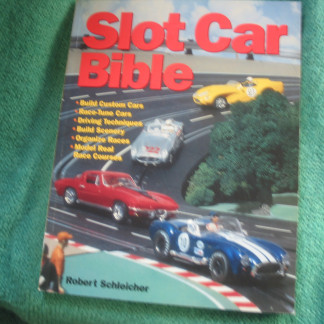 BOOK SLOT CAR BIBLE  RPBERT SCHLEICHER  PRE OWNED AND READ SO THERE ARE AFEW MAKRS AND CREASES ON THE FRONT COVER BUT STILL VERY GOOD