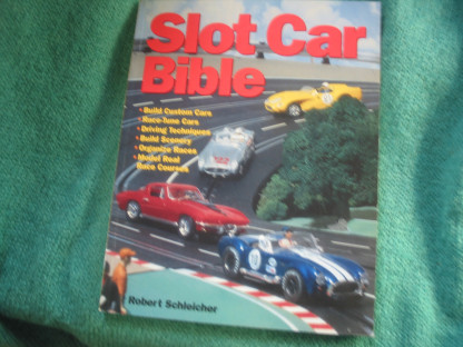 BOOK SLOT CAR BIBLE  RPBERT SCHLEICHER  PRE OWNED AND READ SO THERE ARE AFEW MAKRS AND CREASES ON THE FRONT COVER BUT STILL VERY GOOD