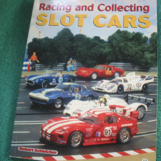 book  RACING AND COLLECTING SLOT CARS  BY Robert Schleicher -    pre owned very good condition