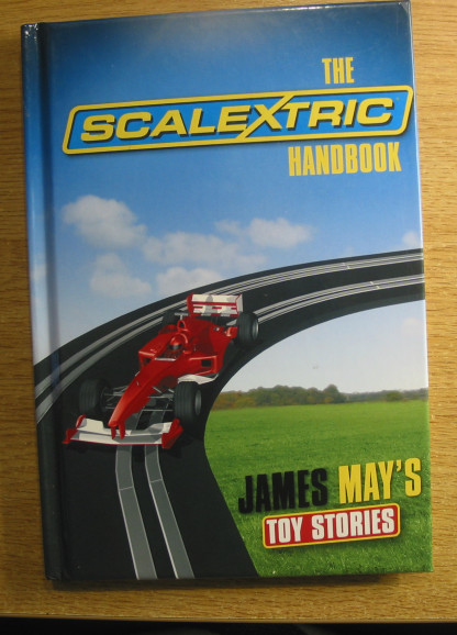 BOOK HARD BACK-- THE SCALEXTRIC HANDBOOK  James May's Toy Stories pre owned excellent